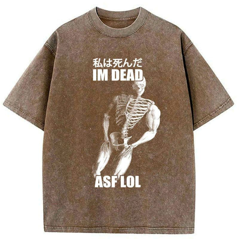 Kyoto-Lion I'm Dead Asf Lol Washed T-Shirt