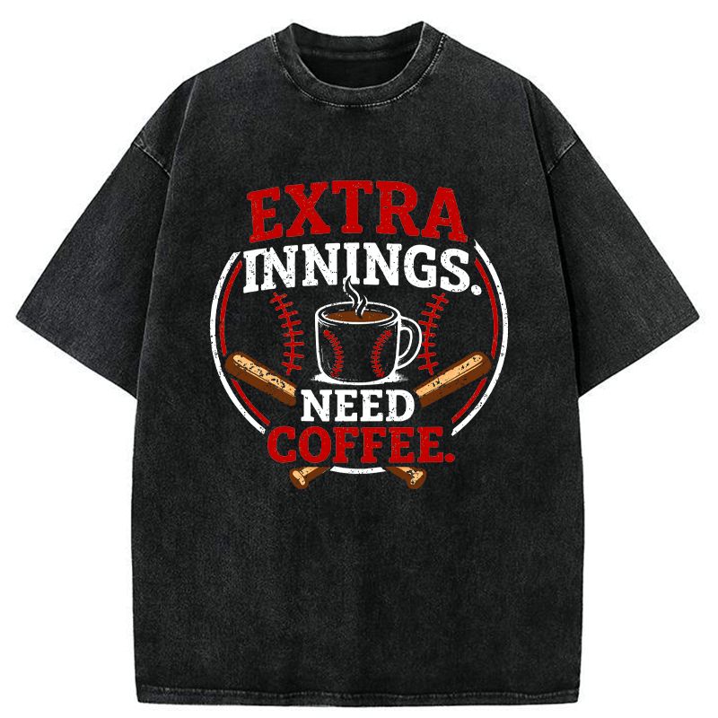 Kyoto-Lion Extra Innings, Need Coffee Washed T-Shirt