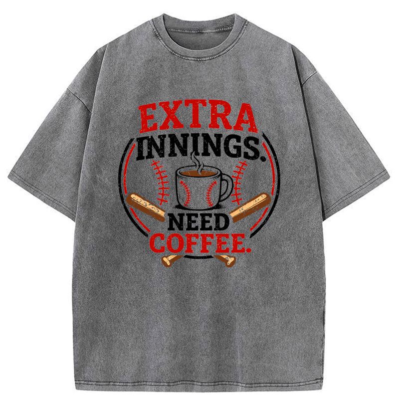Kyoto-Lion Extra Innings, Need Coffee Washed T-Shirt