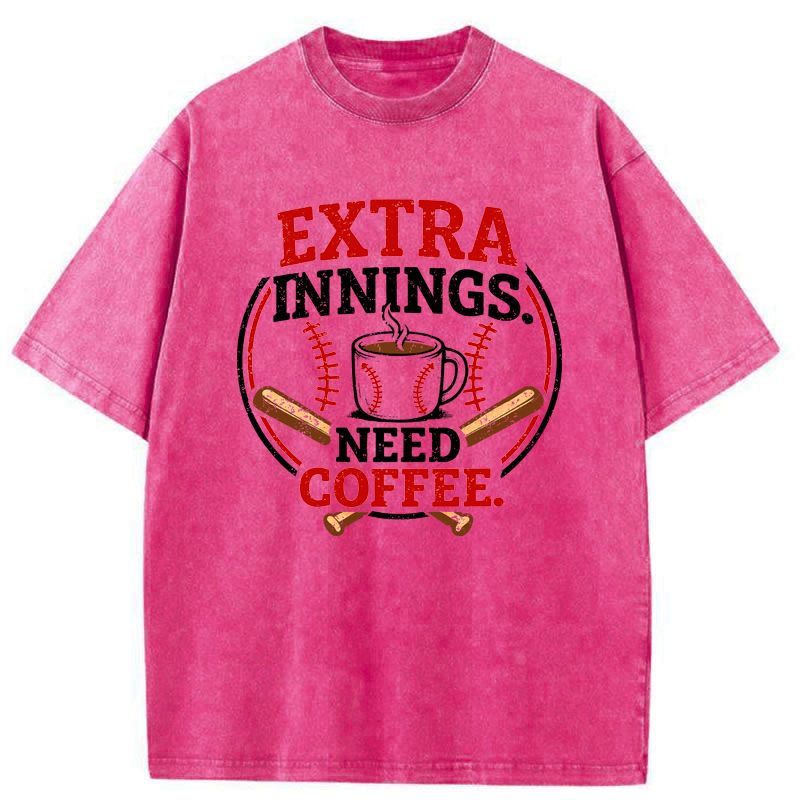 Kyoto-Lion Extra Innings, Need Coffee Washed T-Shirt