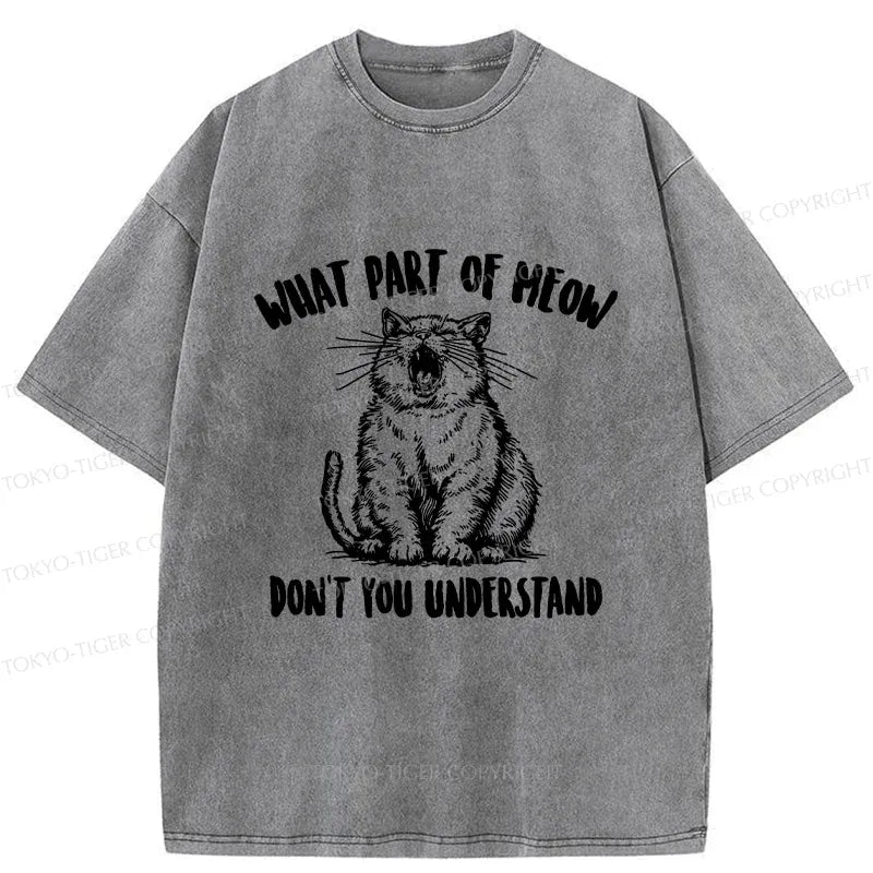 What part of meow dont you understand shirt